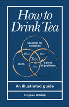 Load image into Gallery viewer, How to Drink Tea by Stephen Wildish

